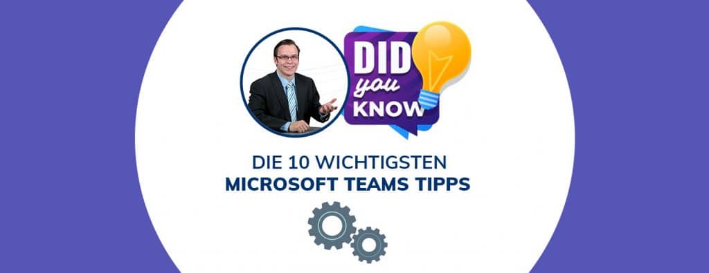 10 wichtige Microsoft Teams Tipps