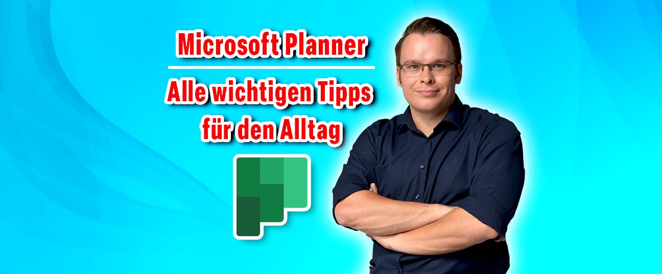 Microsoft Planner – alle wichtigen Tipps für den Alltag