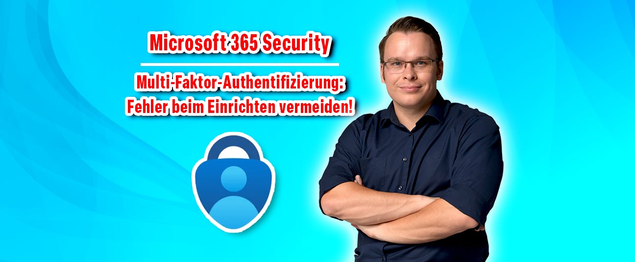 Multi-Faktor-Authentifizierung: Fehler beim Einrichten vermeiden!