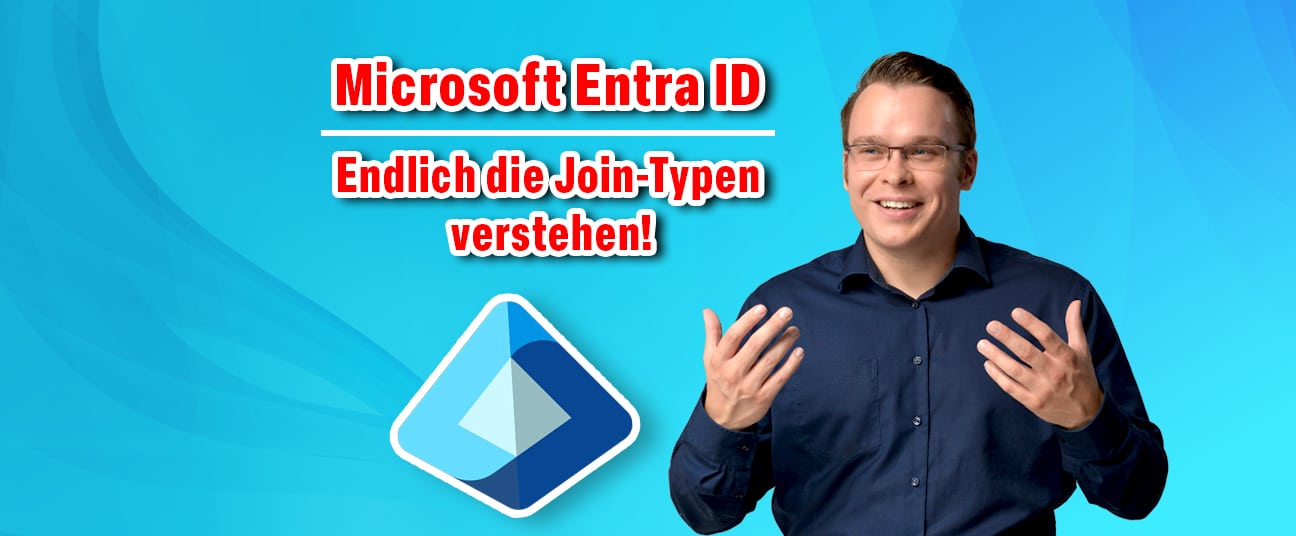 Entra ID Endlich die Join-Typen verstehen!