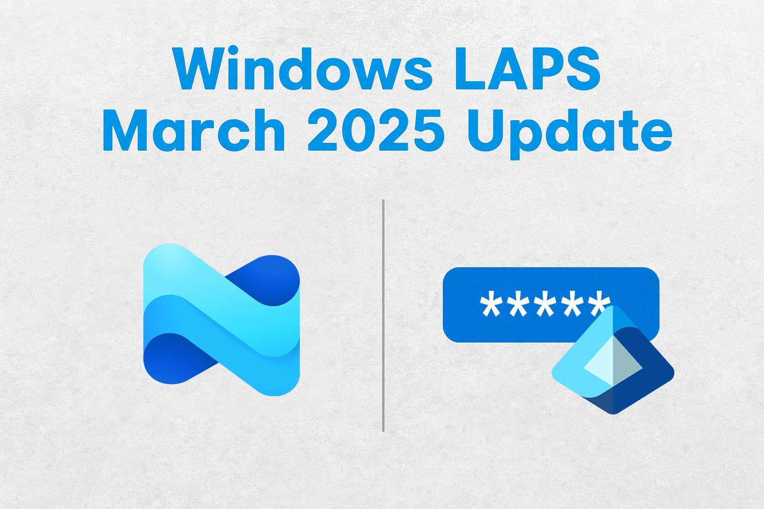 Blaue Grafik zum Thema Windows LAPS March 2025 Update