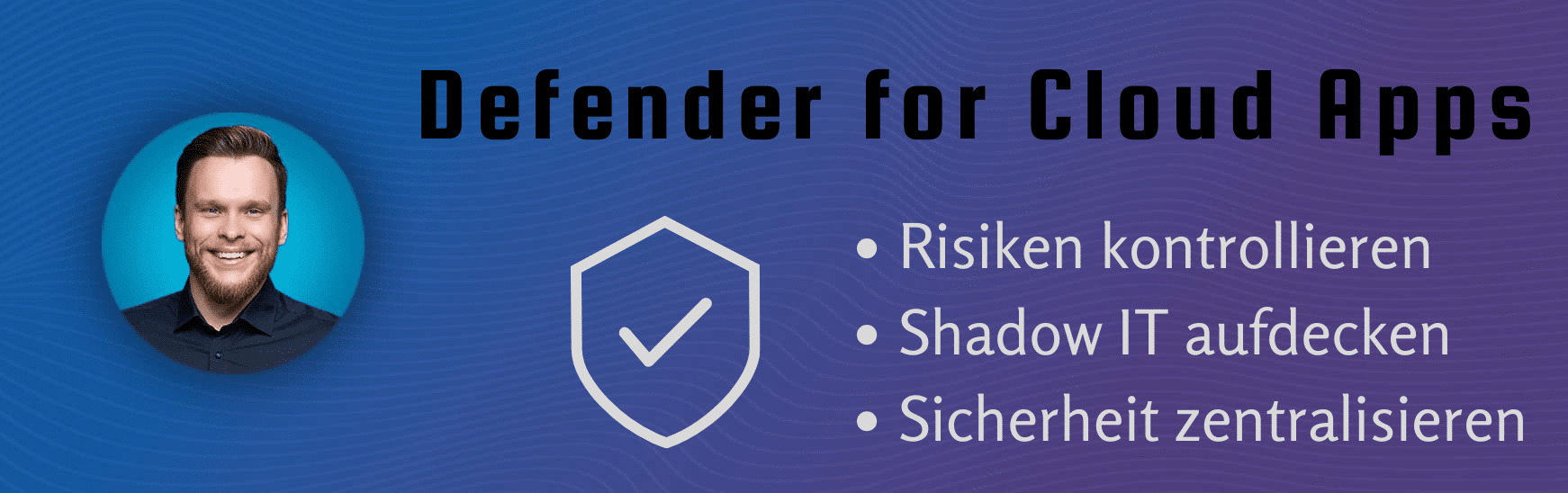 Siller Consulting Übersicht zum Thema Defender for Cloud Apps: Shadow IT aufdecken, Risiken kontrollieren, Sicherheit zentralisieren