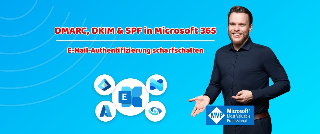 DMARC, DKIM und SPF in Microsoft 365 einrichten – Aaron Siller, Microsoft MVP