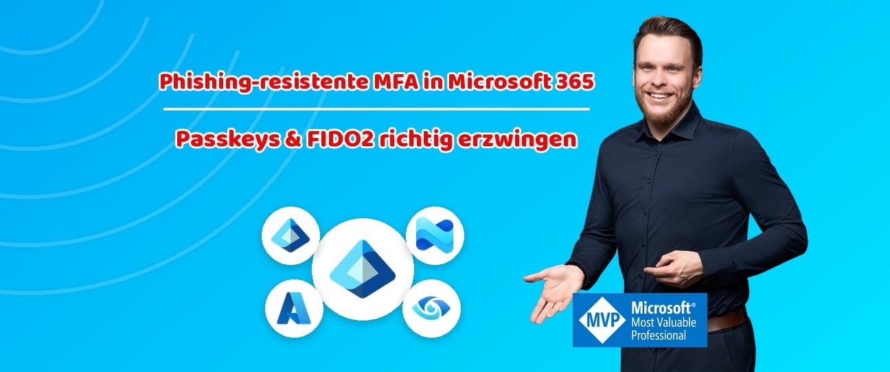 Phishing-resistente MFA in Microsoft 365 mit Passkeys und FIDO2 – Aaron Siller, Microsoft MVP