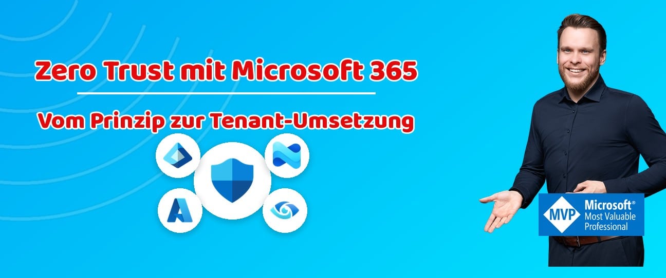 Zero Trust mit Microsoft 365 – Aaron Siller, Microsoft MVP