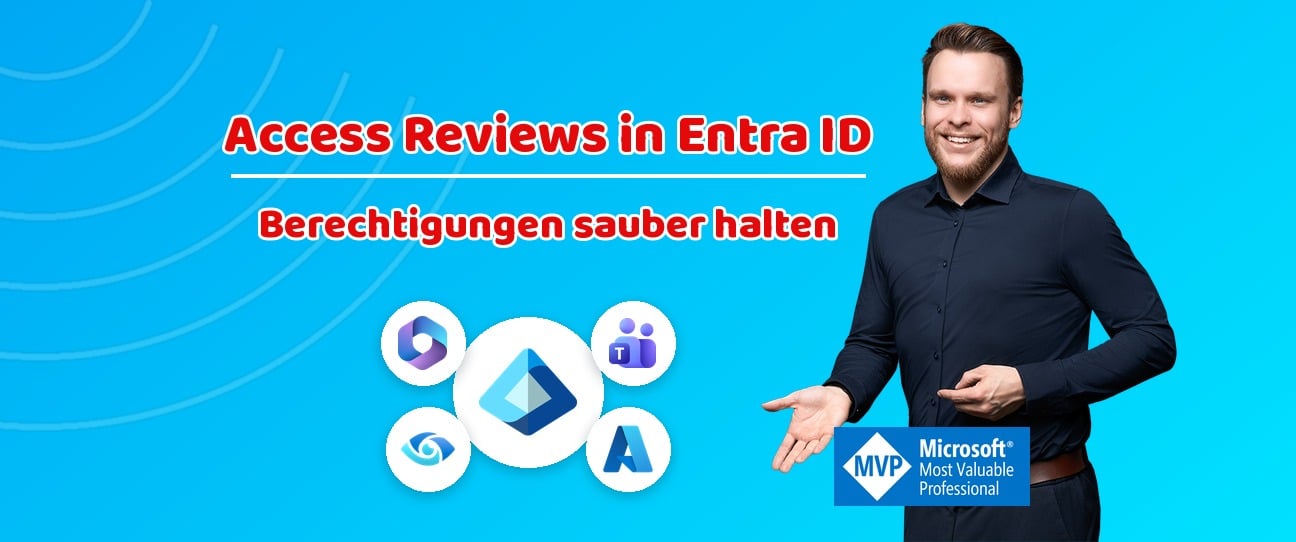 Access Reviews in Entra ID: Berechtigungen sauber halten - Aaron Siller, Microsoft MVP