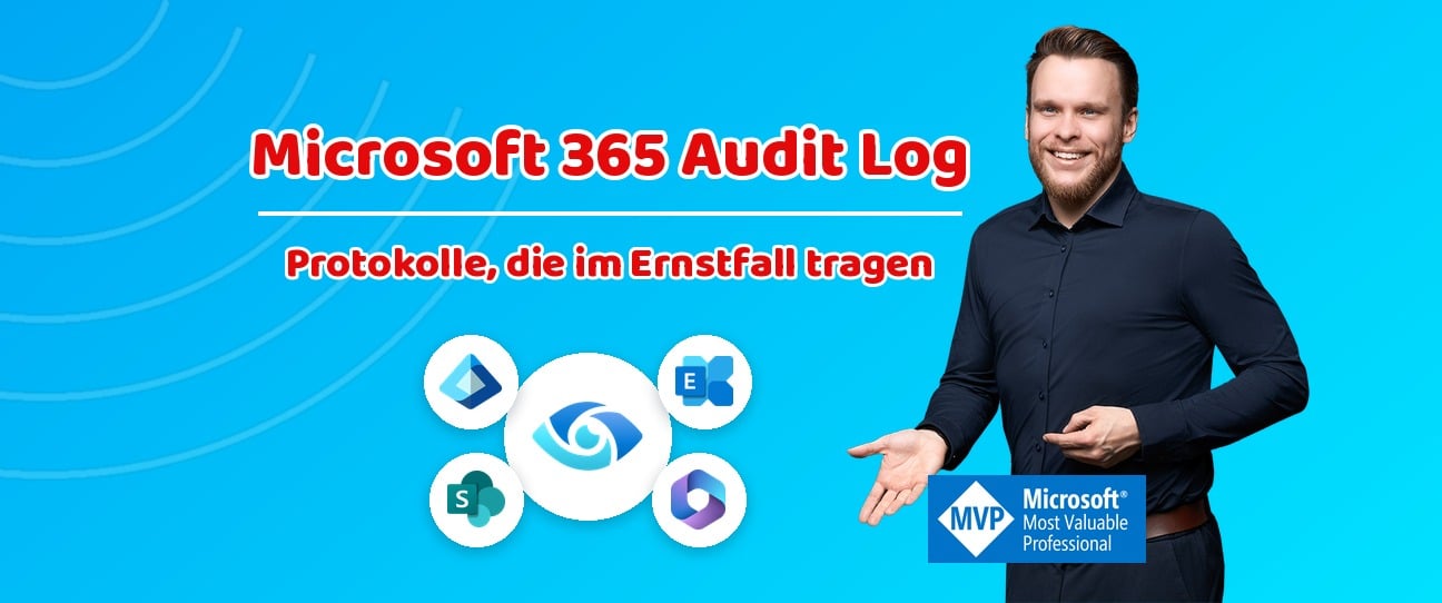 Microsoft 365 Audit Log: Protokolle, die im Ernstfall tragen - Aaron Siller, Microsoft MVP