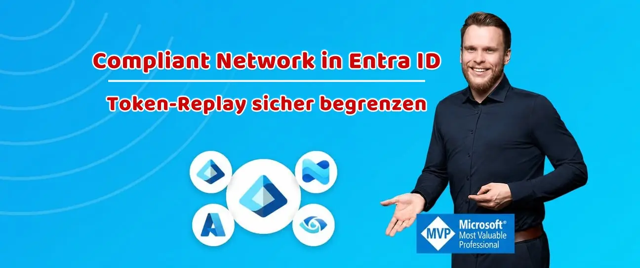 Aaron Siller neben dem Titel „Compliant Network in Entra ID – Token-Replay sicher begrenzen“ und Entra-Icons